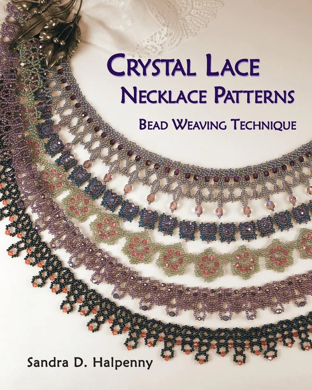 Crystal Lace Necklace Patterns, Bead Weaving Technique Paperback  October 5, 2012