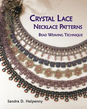 Crystal Lace Necklace Patterns, Bead Weaving Technique Paperback  October 5, 2012
