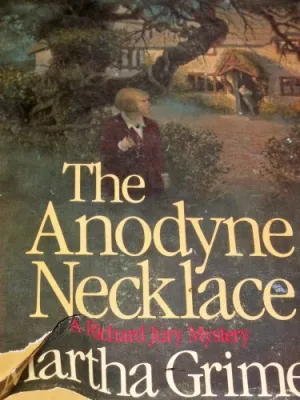 The Anodyne Necklace (Richard Jury) by Martha Grimes (1983-06-23) Hardcover